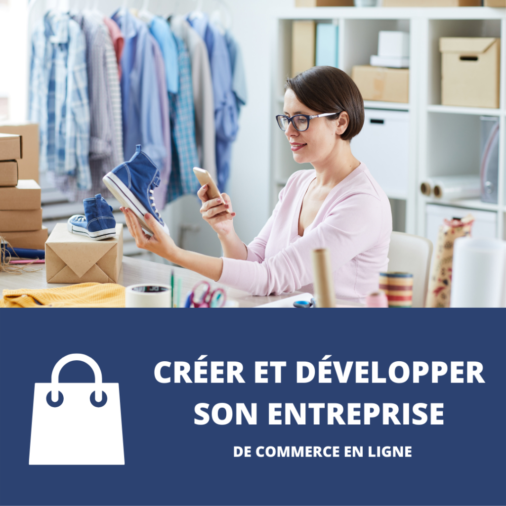 CRÉER ET DÉVELOPPER SON ENTREPRISE DE COMMERCE EN LIGNE